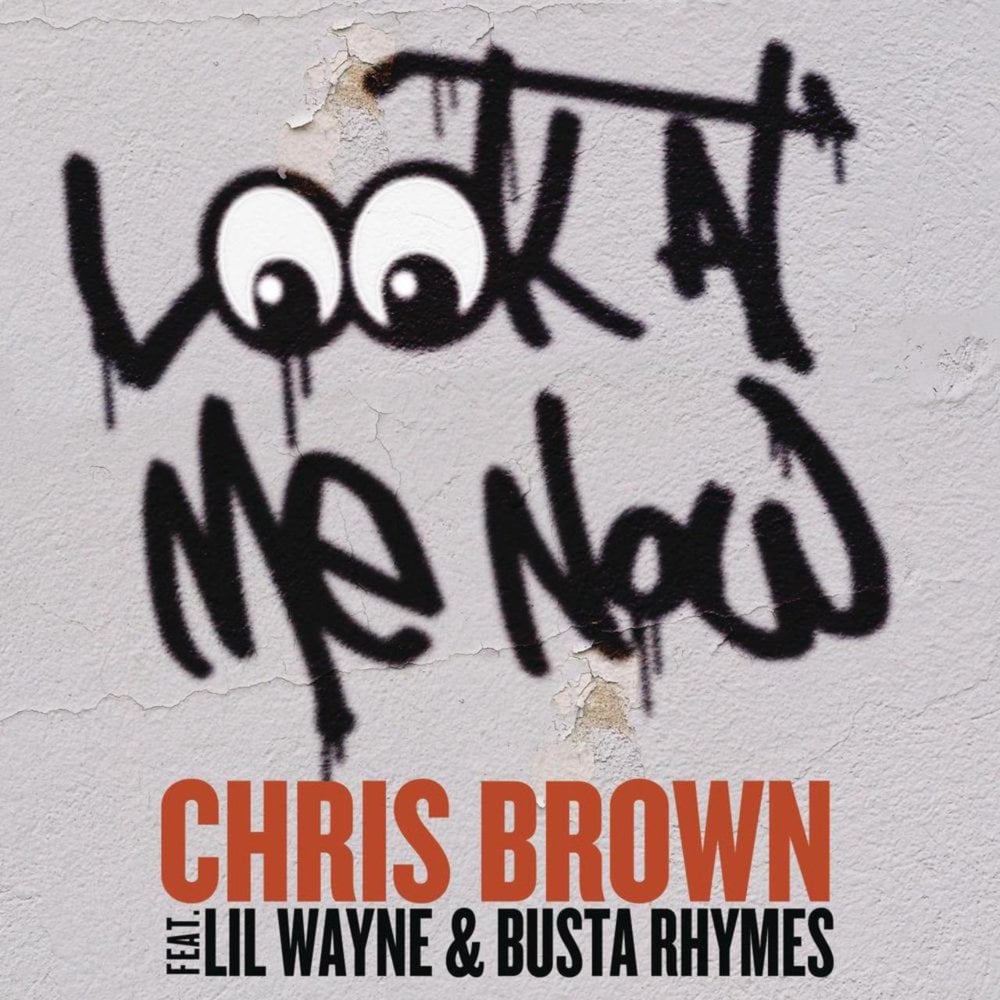 Chris Brown Look At Me Now