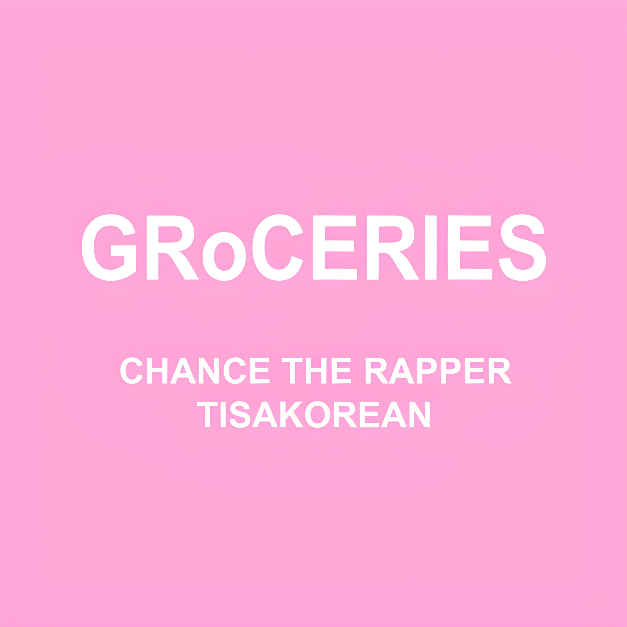 Chance the Rapper GRoCERIES